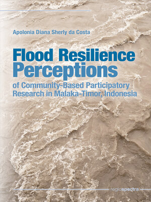 cover image of Flood Resilience Perceptions of Community-Based Participatory Research in Malaka-Timor, Indonesia
